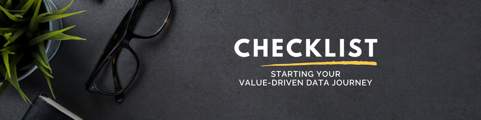 Checklist for Starting Your Value-Driven Data Journey