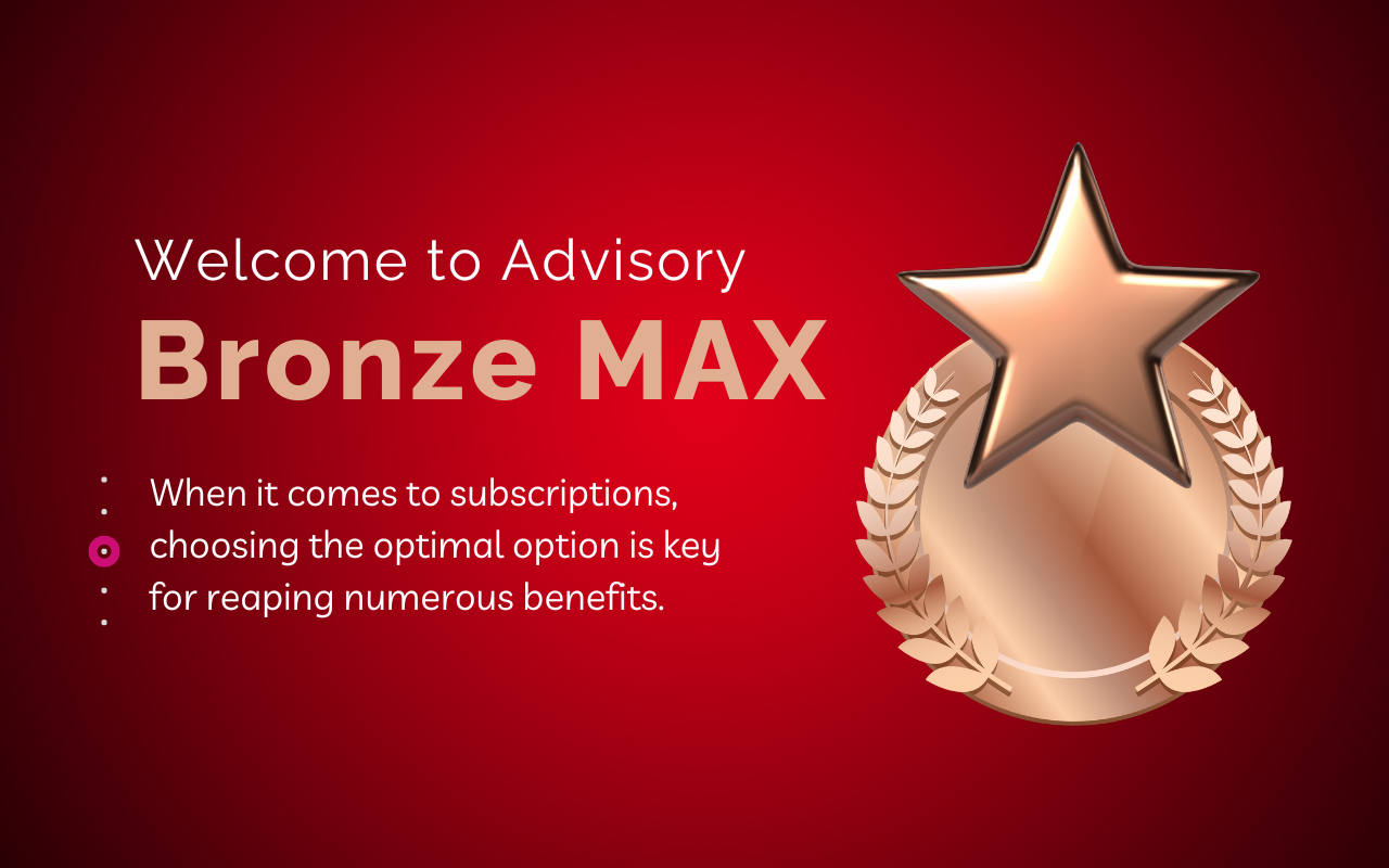 Welcome to Advisory BRONZE MAX