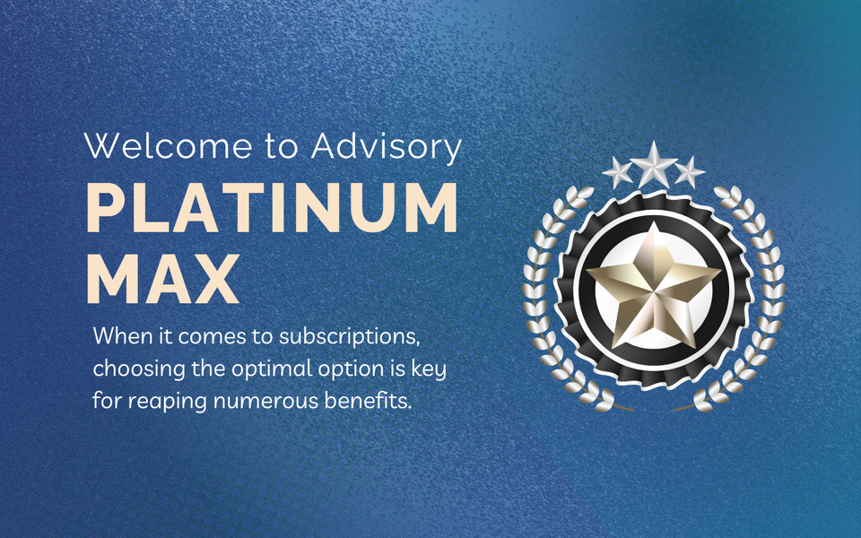 Welcome to Advisory PLATINUM MAX